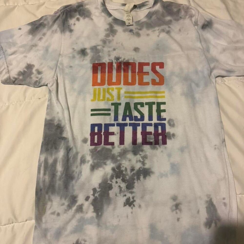 Tie Dye "Dudes just taste better" Men's Medium